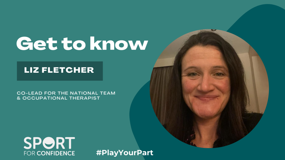 Profile graphic introducing Liz Fletcher, Co-Lead for the National Team and Occupational Therapist at Sport for Confidence